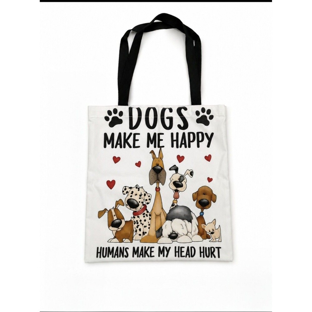 Reusable Tote Bag White/Black “Dogs Make Me Happy Humans Make My Head Hurt”
